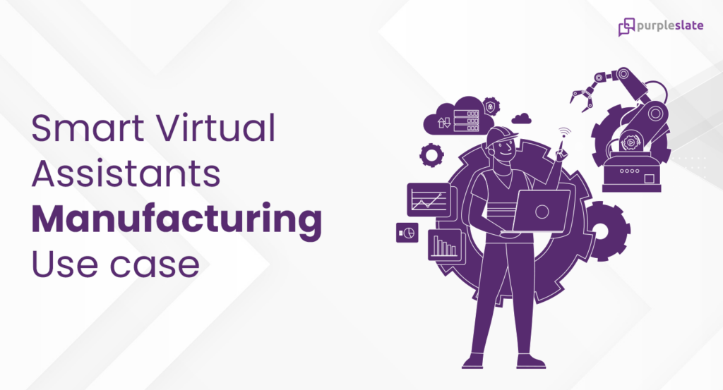 Smart Virtual Assistants Manufacturing Usecase