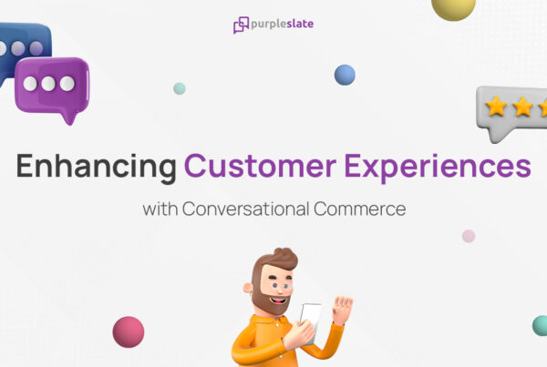 Customer Experience with Conversational Commerce