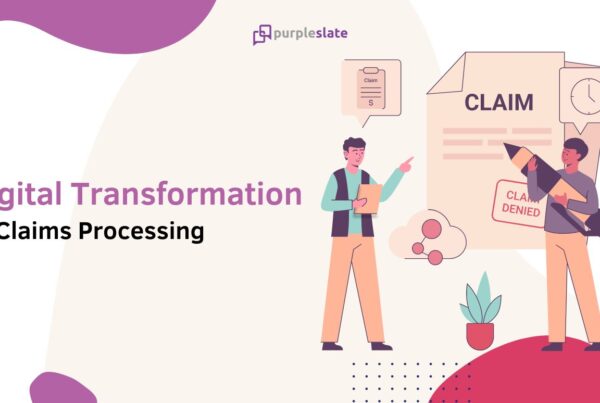 The Role of Digital Transformation in Streamlining Claims Processing