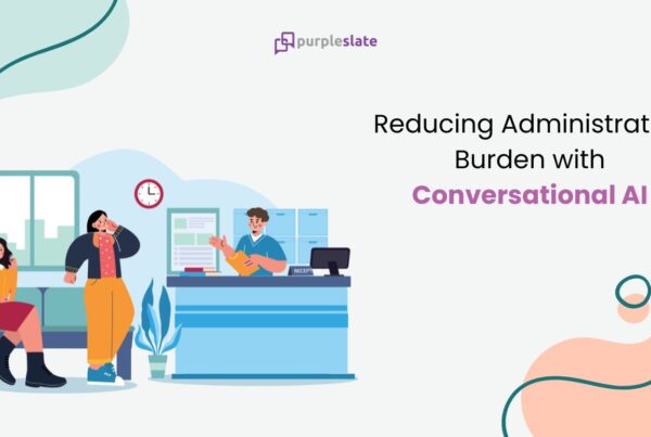 Reducing Administrative Burden with Conversational AI in Healthcare